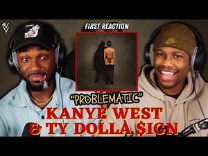 Kanye West x Ty Dolla $ign - PROBLEMATIC | FIRST REACTION