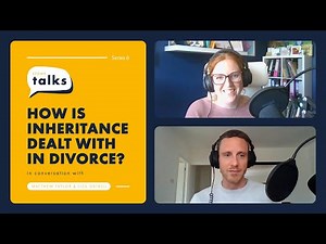 How is inheritance dealt with in divorce? (Ep52)