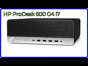 REVIEW (2026): HP ProDesk 600 G4 i7. ESSENTIAL details.