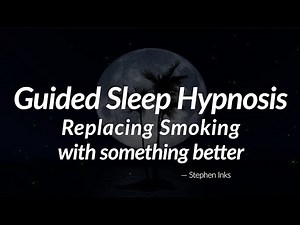 Guided Sleep Hypnosis (Replacing Smoking)