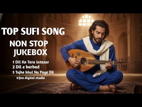 NON STOP SUFI SONG | TOP TRENDING HEART TOUCHING SUFI JUKEBOX - Classic spritual sufi album