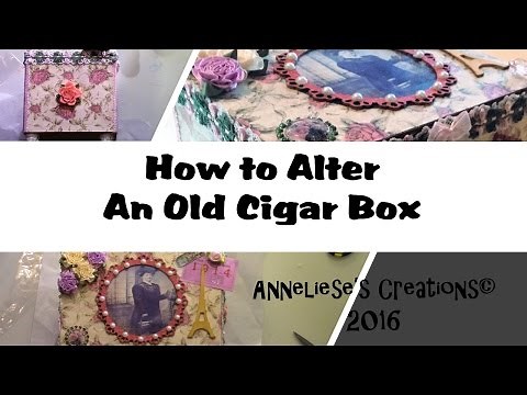 How to Alter an Old Wooden Cigar Box