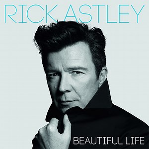 Rick Astley / リック・アストリー「Beautiful Life / ビューティフル・ライフ【輸入盤】」 | Warner Music Japan