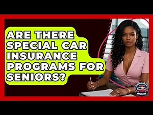 Are There Special Car Insurance Programs For Seniors? - Auto Coverage Explained