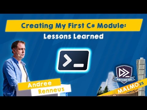 Creating My First C# Module: Lessons Learned - Andree Renneus - PSConfEU 2025