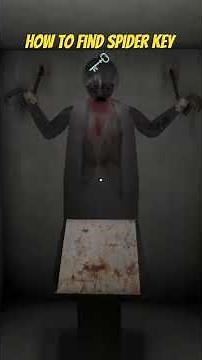 how to find spider key in granny 1