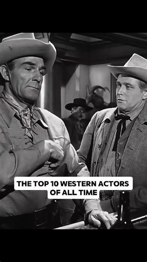 The Top 10 Western Actors of All Time #actor #longervideos | Top Ten Location