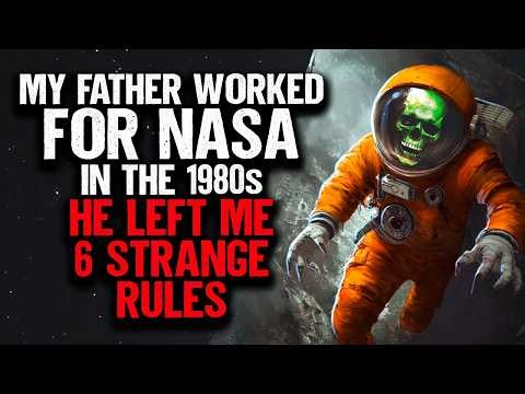 My Father Worked For NASA in the 1980s. He Left Me 6 STRANGE Rules.