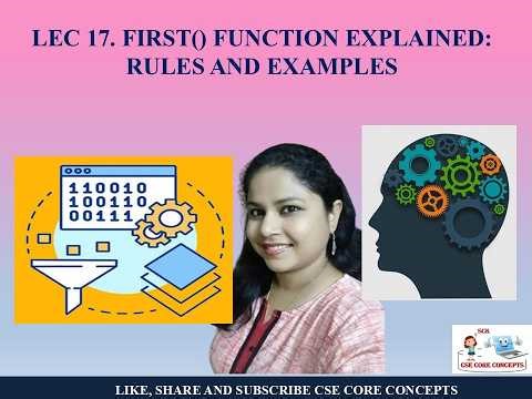 Lec. 17 FIRST () FUNCTION EXPLAINED: RULES AND EXAMPLES