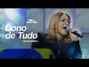Dono de Tudo | Claudia Balbino | O Bom Samaritano