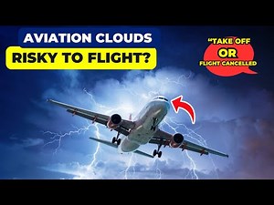 Clouds that impact flights | Aviation meteorology | Clouds all explained