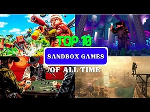 Top 10 Best Sandbox Games Of All Time 2022