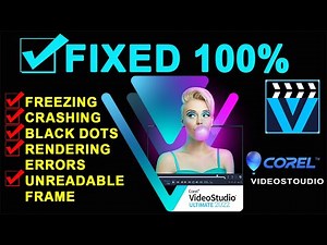 Corel Videostudio Crash, Freeze, Not responding, Fails to Rendering, Frame is Unreadable | Fixed 100
