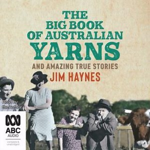 The Big Book of Australian Yarns is master storyteller Jim Haynes's comprehensive collection of factual and fascinating stories and humour. The yarns range from the poignant to the hilarious, from the ridiculously Australian to the unexplained and spooky. There are heroic and inspiring characters, as well as larrikins and crooks, and everyday humorous events told with a refreshing understatement that vividly evokes a vanishing Australia. Dive into the true essence of Australia with The Big Book 
