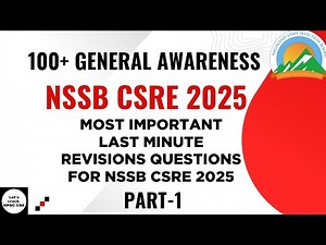 NSSB CSRE 2025 | 100+ General Awareness | Last Minute Revision Lesson-1