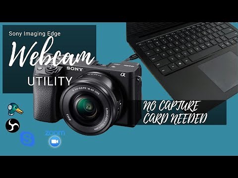 Sony Imaging Edge Webcam Utility - How To Set Setup And Use