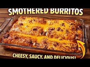 The BEST Smothered Burritos EVER! Cheesy, Saucy & Loaded with Flavor