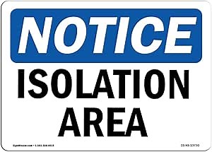 OSHA Notice Sign - Isolation Area | Rigid Plastic Sign | Protect Your Business, Construction Site, Warehouse & Shop Area | Made in The USA
