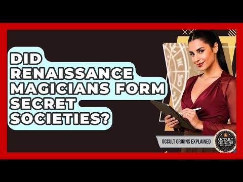 Did Renaissance Magicians Form Secret Societies? - Occult Origins Explained