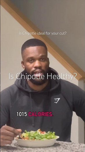 Is Chipotle Healthy? Yes and No…