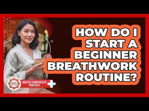 How Do I Start a Beginner Breathwork Routine?