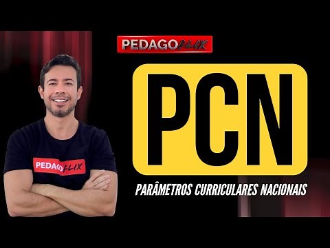 PCN - PARÂMETROS CURRICULARES NACIONAIS