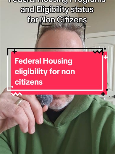 Federal Housing Programs and Eligibility status for Non-Citizens.