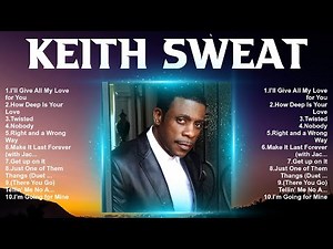 Keith Sweat Full Album 📀 New Playlist 📀 Popular Songs