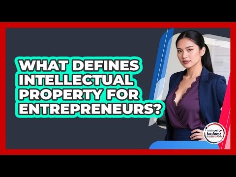 What Defines Intellectual Property For Entrepreneurs?