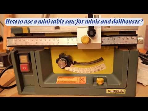 How to use a Mini Table Saw from Proxxon for miniatures and Dollhouses