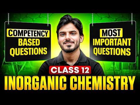 Class 12 Inorganic Chemistry Competency Based Question | Most Important Question by Aakash sir