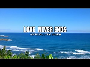 Love Never Ends (Official Lyric Video)