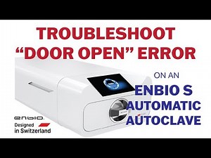 How to Troubleshoot a "Door Open" Error on the Enbio S