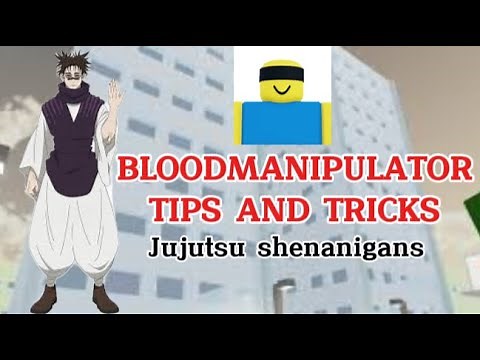 Tips and Tricks for blood manipulator in jujutsu shenanigans(update)