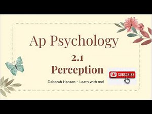 Ap Psychology 2.1 Perception - Explained - CED Aligned!