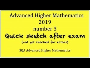 2019 SQA Advanced Higher Mathematics no.3 Quick Sketch