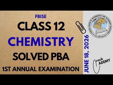 Fbise Class 12 CHEMISTRY PBA Solution | Fbise 1st annual Examination 2026