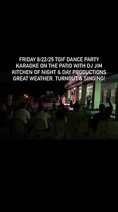 FRIDAY 8/22/25 TGIF DANCE PARTY Karaoke on the Patio $20 CASH @HAWK HOLLOW with DJ Jim Kitchen of Night And Day Productions Inc. on the Patio. Great weather, turnout, & singing! | TGIF Dance Party | Facebook