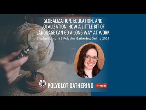 Globalization, Education, and Localization - Stephanie Horn | PGO 2021