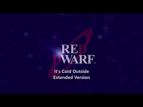 Red Dwarf - It's Cold Outside - Extended Version