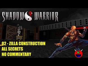 Shadow Warrior Classic (BuildGDX) - 02 Zilla Construction - All Secrets No Commentary