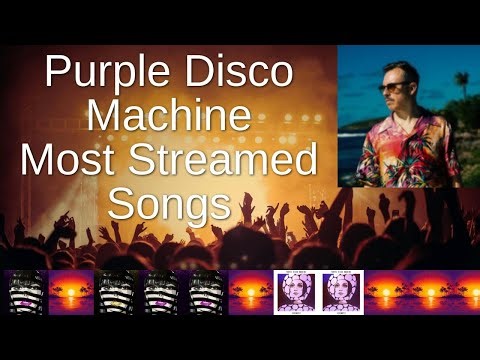 Most Streamed Purple Disco Machine Songs on Spotify