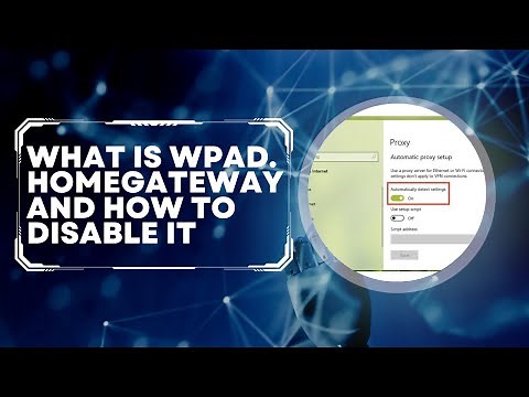 What is WPAD and How to Disable It (2023)