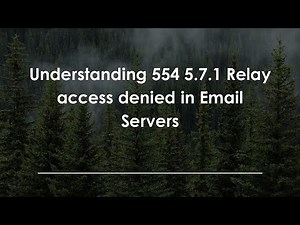 Understanding 554 5.7.1 Relay access denied in Email Servers