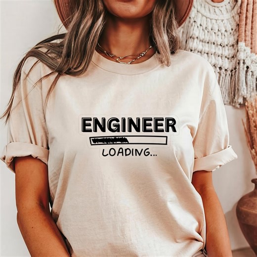 Engineer Loading T-shirt – Funny STEM Student Graduation Gift - Etsy