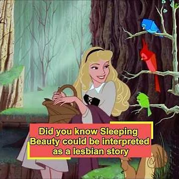 Did you know Sleeping Beauty could be interpreted as a lesbian story, and that the prince's true