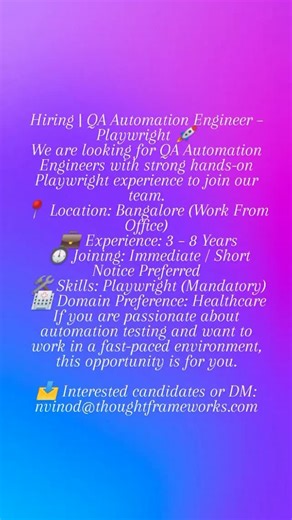 Software Testing Jobs | QA Jobs | Manual Testing | Testing Jobs on Instagram: "Hiring | QA Automation Engineer – Playwright 🚀 We are looking for QA Automation Engineers with strong hands-on Playwright experience to join our team. 📍 Location: Bangalore (Work From Office) 💼 Experience: 3 – 8 Years ⏱️ Joining: Immediate / Short Notice Preferred 🛠️ Skills: Playwright (Mandatory) 🏥 Domain Preference: Healthcare If you are passionate about automation testing and want to work in a fast-paced envir