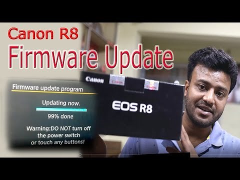 Canon R8 firmware update | canon mirrorless firmware update