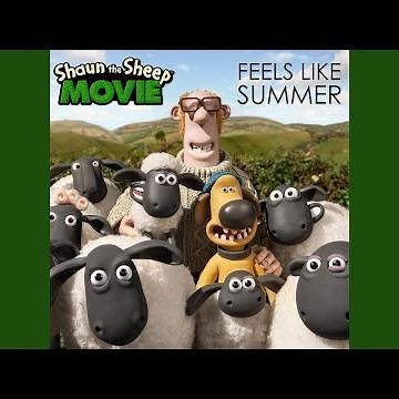 Feels Like Summer (From "Shaun The Sheep Movie")
