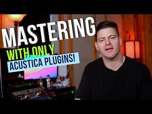 Mastering With Acustica Plugins
